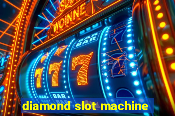 diamond slot machine