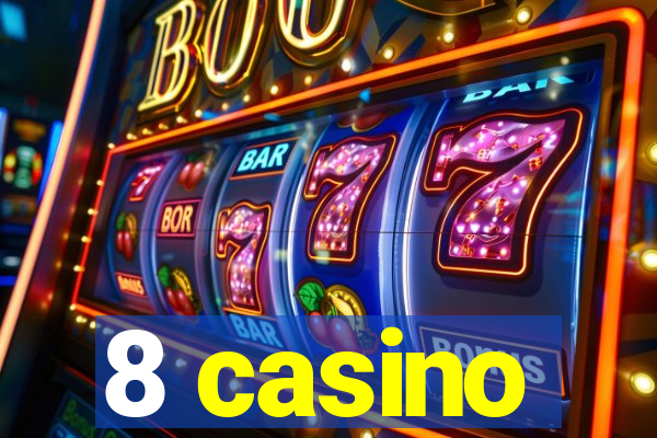 8 casino