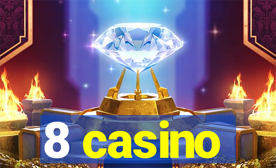 8 casino