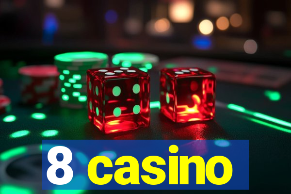 8 casino