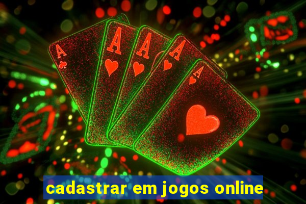 cadastrar em jogos online