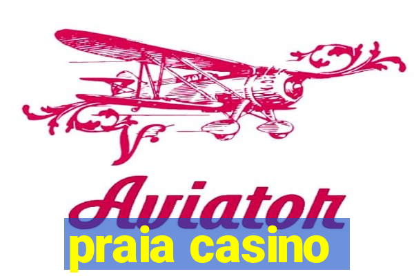 praia casino