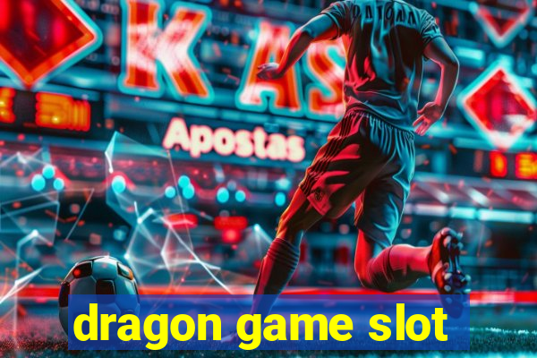 dragon game slot