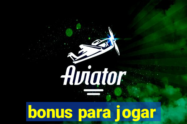 bonus para jogar