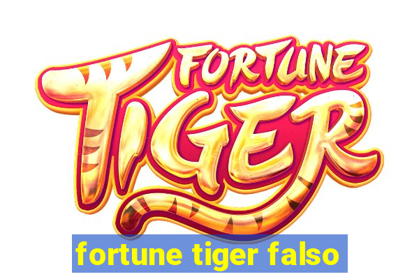 fortune tiger falso