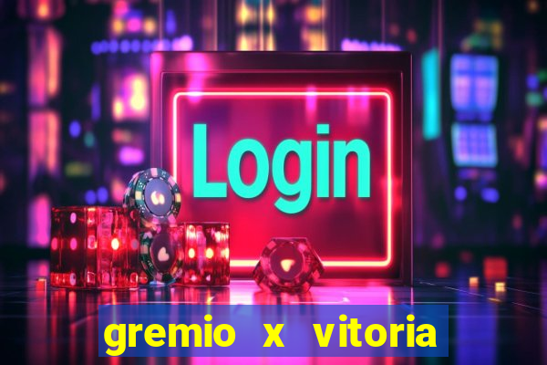 gremio x vitoria onde assistir