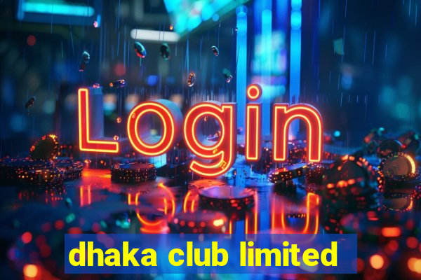 dhaka club limited