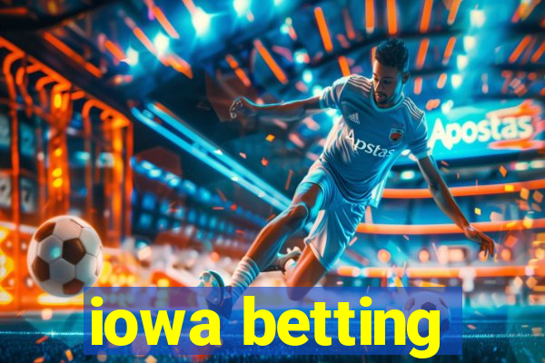 iowa betting