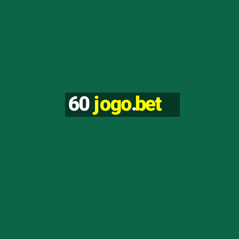 60 jogo.bet