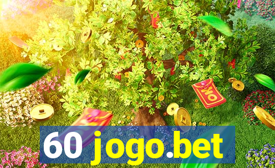 60 jogo.bet