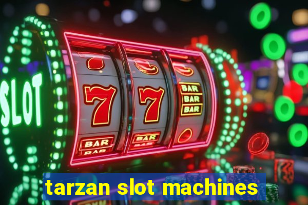 tarzan slot machines