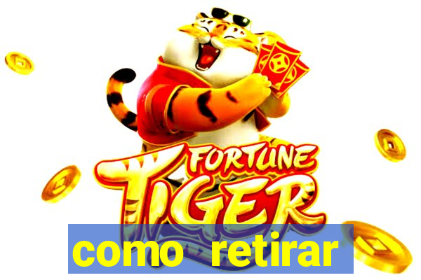 como retirar dinheiro do jogo do tigre