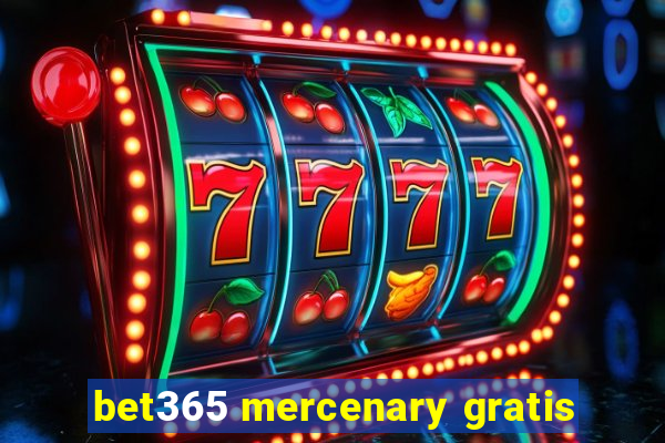 bet365 mercenary gratis