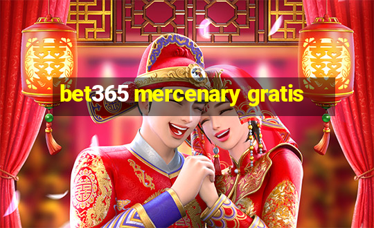 bet365 mercenary gratis