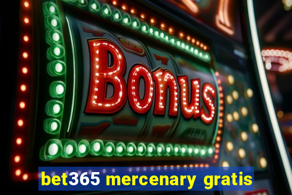 bet365 mercenary gratis