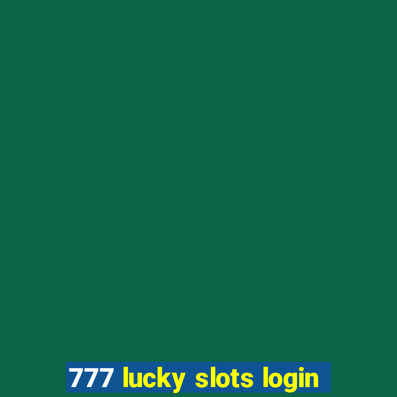 777 lucky slots login