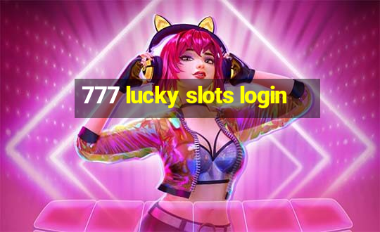 777 lucky slots login