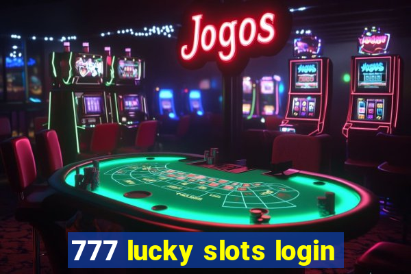 777 lucky slots login