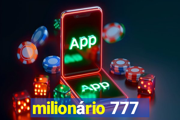 milionário 777