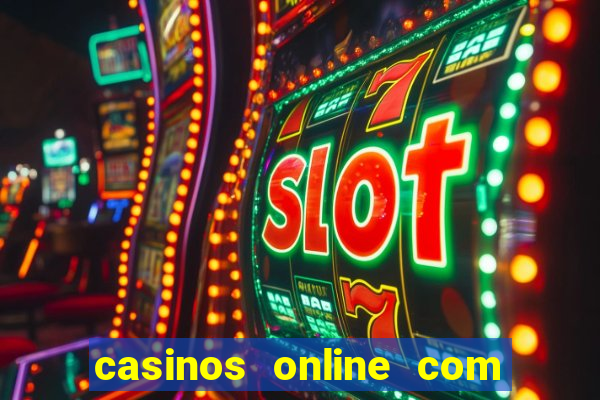 casinos online com bonus gratis