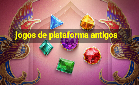 jogos de plataforma antigos