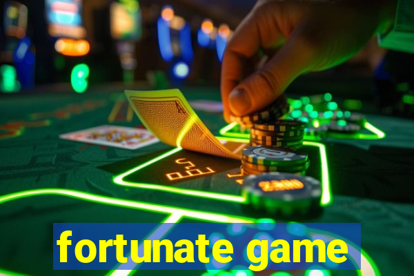 fortunate game