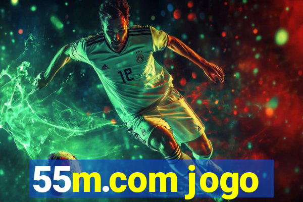 55m.com jogo