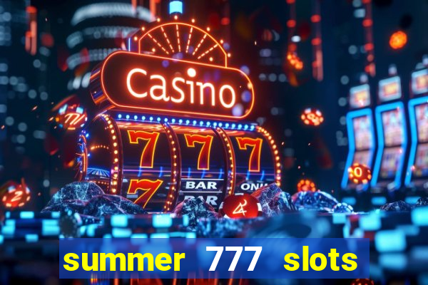 summer 777 slots paga mesmo