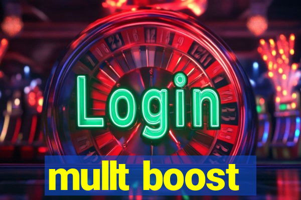 mullt boost