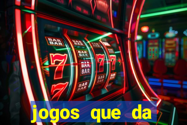 jogos que da dinheiro de verdade sem depositar