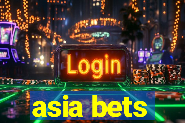 asia bets