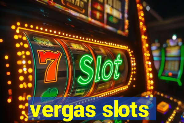 vergas slots