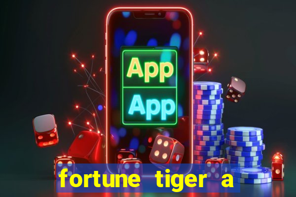 fortune tiger a partir de 1 real