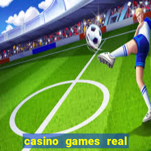 casino games real money online