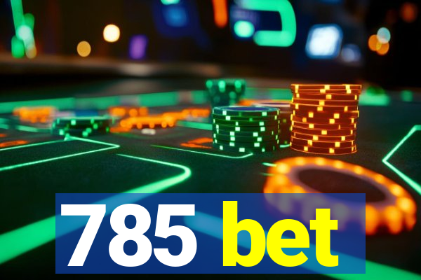 785 bet