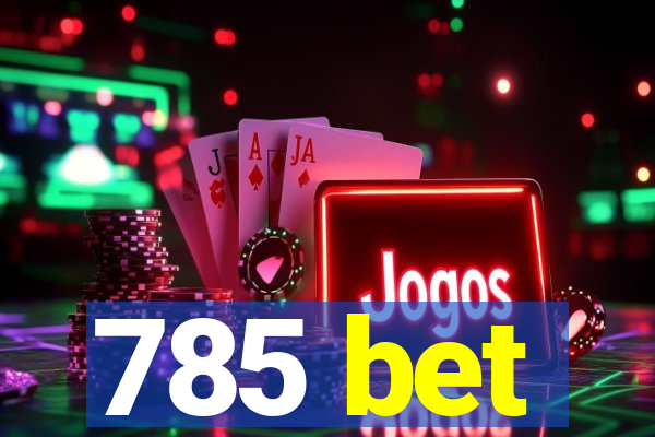 785 bet