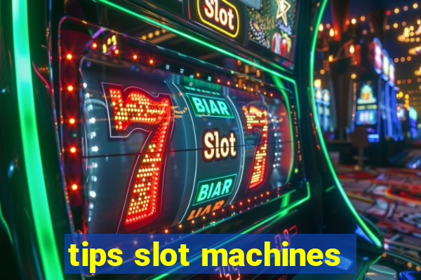 tips slot machines