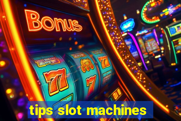 tips slot machines