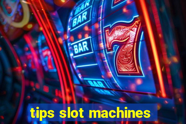 tips slot machines