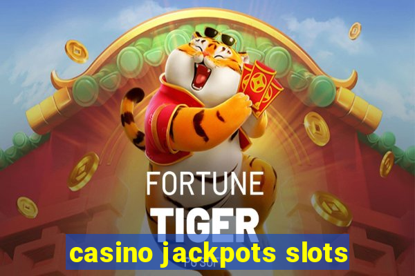 casino jackpots slots