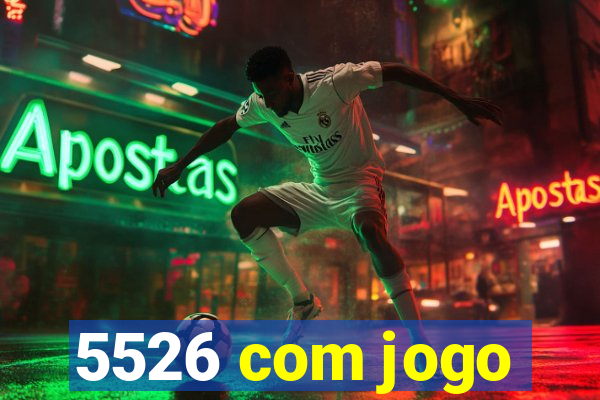 5526 com jogo