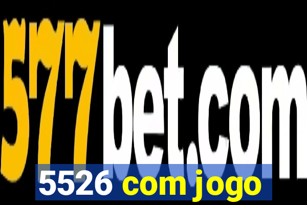 5526 com jogo