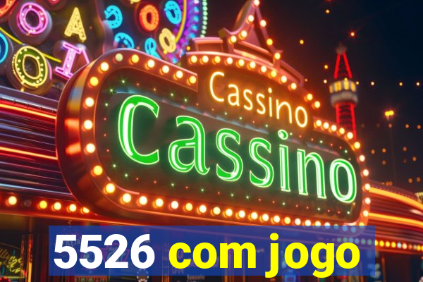 5526 com jogo