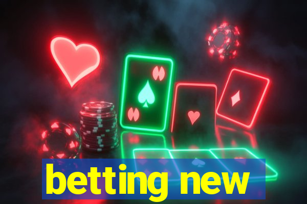 betting new