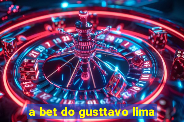 a bet do gusttavo lima