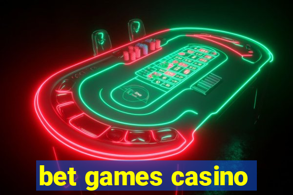 bet games casino