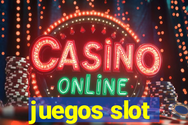 juegos slot