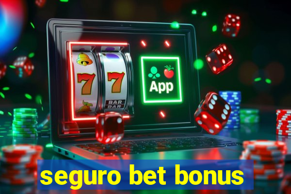 seguro bet bonus