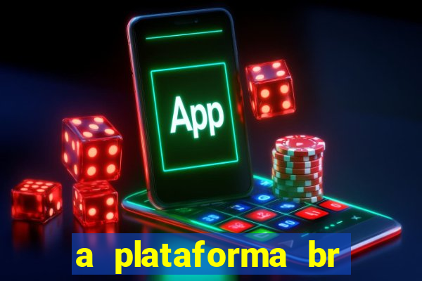 a plataforma br jogos é confiável