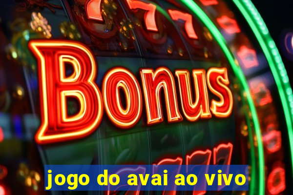 jogo do avai ao vivo